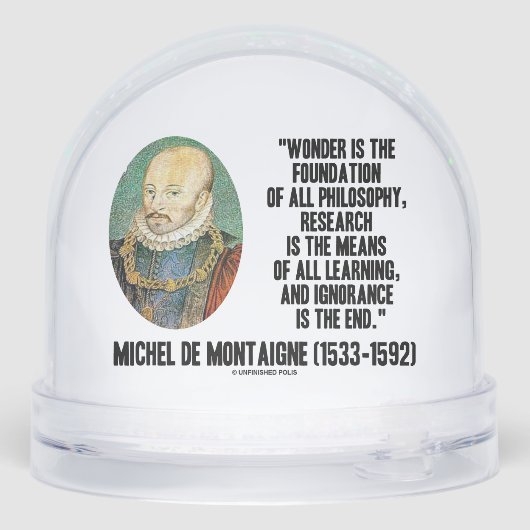 Wonder Is The Foundation Of Philosophy Montaigne Sneeuwbol (Achterkant)