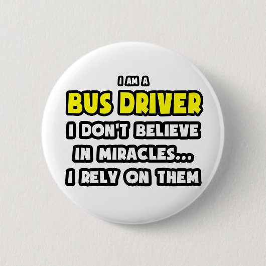 Wonderen en buschauffeurs ... grappig ronde button 5,7 cm (Voorkant)