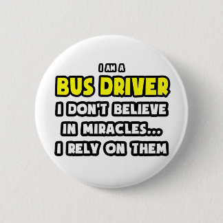 Wonderen en buschauffeurs ... grappig ronde button 5,7 cm