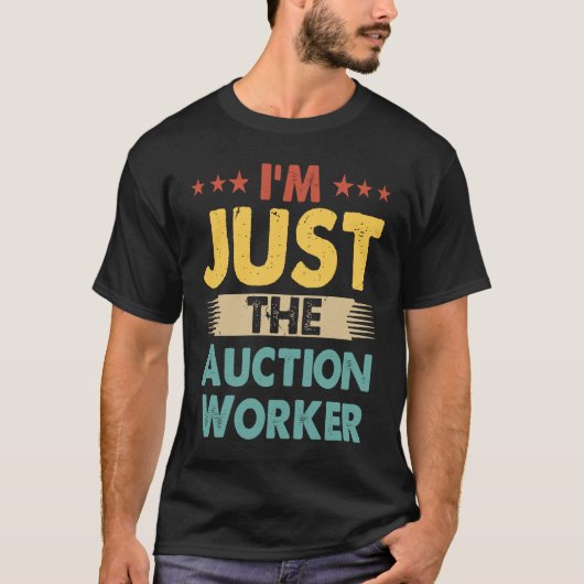 Woningwerker in de veiling Ik ben gewoon de Aucti T-shirt (Voorkant)