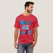 Won't He Do It T-shirt (Voorkant volledig)
