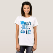 Won't He Do It T-shirt (Voorkant volledig)