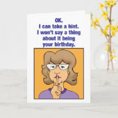 Won't't't'birthday humorous birthday card kaart (Gele Bloem)