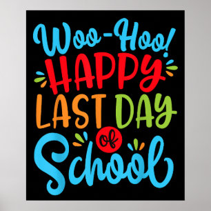 Woo Hoo Gelukkige Laatste Schooldag Leraar Student Poster