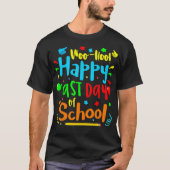 Woo Hoo Happy Laatste Dag van School T T-shirt (Voorkant)