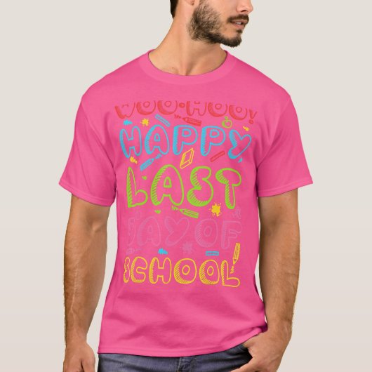 Woo Hoo Happy Laatste Dag van schoolleraar T-shirt (Voorkant)