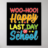 Woo Hoo Happy Last Day Fun Teacher Poster (Voorkant)