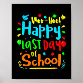 Woo Hoo Happy Last Day Fun Teacher Poster (Voorkant)