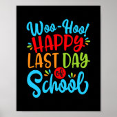 Woo Hoo Happy Last Day Fun Teacher Poster (Voorkant)