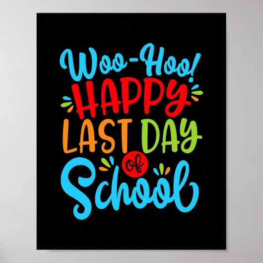 Woo Hoo Happy Last Day Fun Teacher Poster (Voorkant)