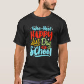 Woo Hoo Happy Last Day Fun Teacher Stude T-shirt (Voorkant)