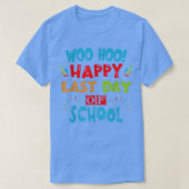Woo Hoo Happy Last Day Of School for Teachers T-shirt (Design voorkant)