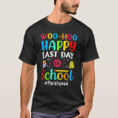 Woo Hoo Happy Last Day of School Para Squad T-shirt (Voorkant)