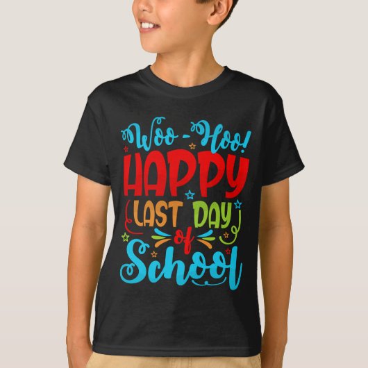 Woo Hoo Happy Last Day of School Student Teacher T-shirt (Voorkant)