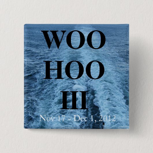 Woo Hoo III pin Vierkante Button 5,1 Cm (Voorkant)
