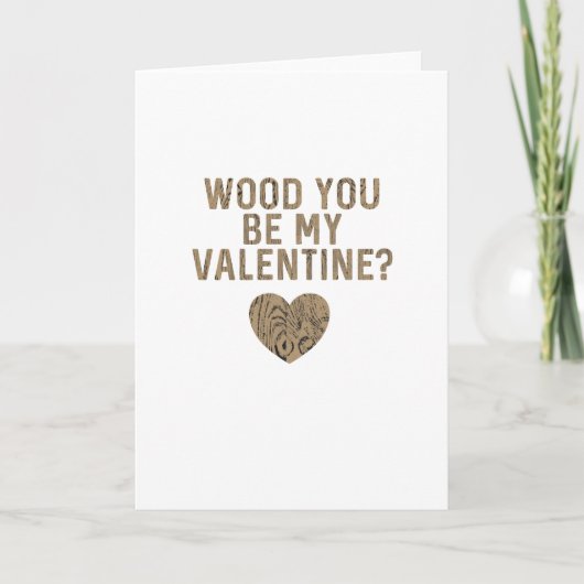 Wood You Be My Valentijn Custom Kaart (Voorkant)