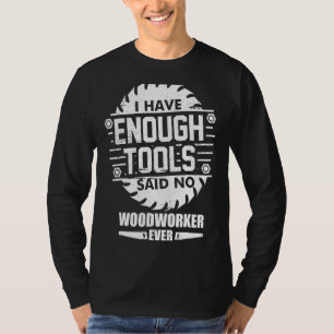Woodarbeider ik heb genoeg tools die de auto van d t-shirt