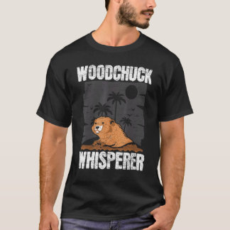 Woodchuck Whisperer Groundhog Day Groundhog T-shirt