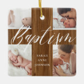 Woodgrain Baptism Calligraphy Photo Collage Baby Keramisch Ornament (Voorkant)