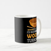 Woodturner, ik zou liever Houtdraai Woodwor zijn Koffiemok (Voorkant rechts)