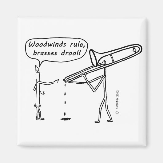 Woodwinds Rule, Brasses Drool Magneet (Voorkant)