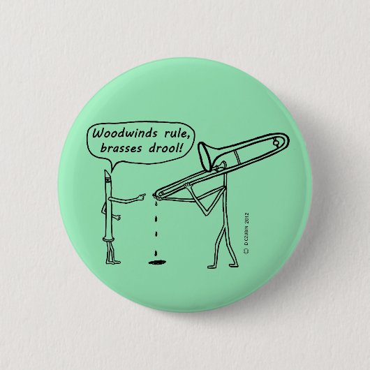 Woodwinds Rule, Brasses Drool Ronde Button 5,7 Cm (Voorkant)