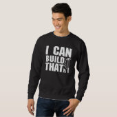 Woodworker Carpenter I Can Build That Woodworking Trui (Voorkant volledig)
