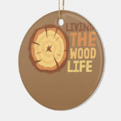 Woodworker Carpenter Living the Wood life grappig Keramisch Ornament (Links)
