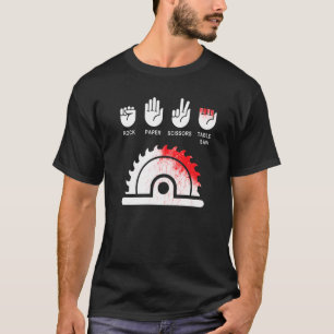 Woodworker Carpenter Rock Paper Scissors Table Saw T-shirt