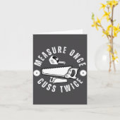 Woodworker Funny Woodworking Quote Measure Once Cu Kaart (Gele Bloem)