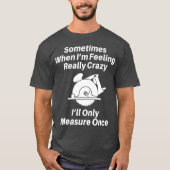 Woodworking Carpenter Gift  For Men Or Dad T-shirt (Voorkant)