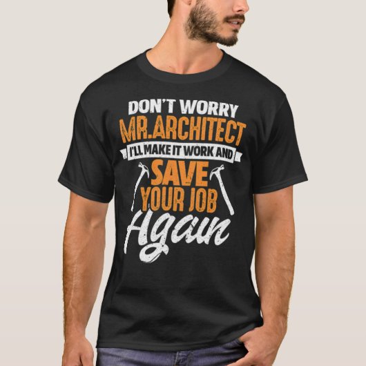 Woodworking Dont Worry Mr. T-shirt (Voorkant)