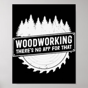 Woodworking Er is geen app voor die houtwerker Poster