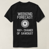 Woodworking - Funny Weekend Forecast Sawsel T-shirt (Design voorkant)