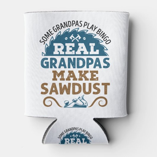 Woodworking Grandpa Real Grandpas Make Sawsel Blikjeskoeler (Voorkant)