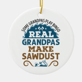 Woodworking Grandpa Real Grandpas Make Sawsel Keramisch Ornament