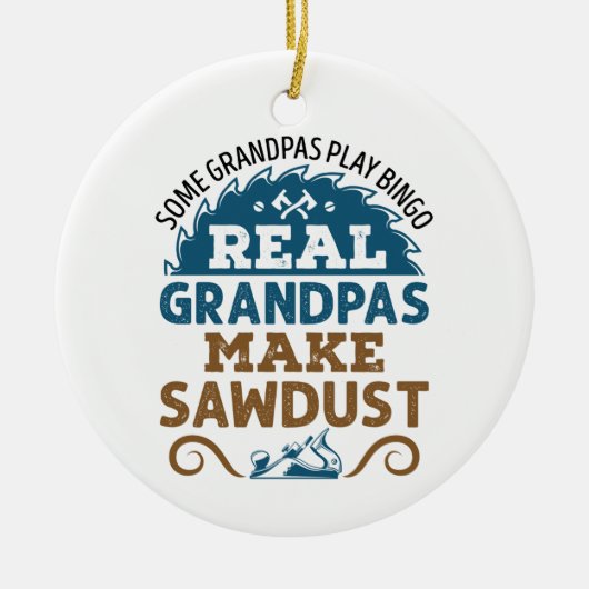 Woodworking Grandpa Real Grandpas Make Sawsel Keramisch Ornament (Voorkant)