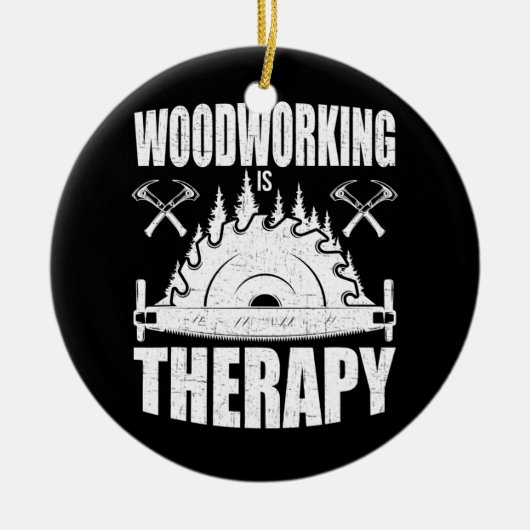 Woodworking is Therapy Woodlaborant Keramisch Ornament (Voorkant)