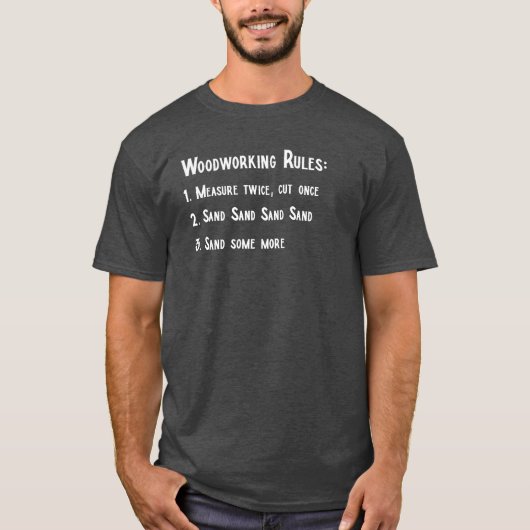 Woodworking Rules - Woodworking Carpentry Gifts T-shirt (Voorkant)