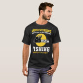 Woodworking Solves Most Of My Problems Fishing T-shirt (Voorkant volledig)