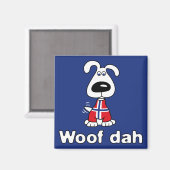 Woof Dah Magnet (Voorkant / Achterkant)