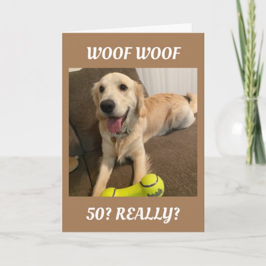 WOOF WOOF BETEKENT "50STE VERJAARDAG* WENSEN KAART (Voorkant)