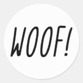 Woof! Zwarte tekst op witte achtergrond Ronde Sticker (Voorkant)