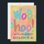 WooHoo Word Art Sweet 16th Birthday Invitation Kaart<br><div class="desc">Deze uitnodiging maakt een leuke en vrolijke aankondiging van een verjaardagsfeest en kan worden aangepast voor andere evenementen of verjaardagsjaren. De woorden "Lets Celebrate" en "Kathleen is 16!" onder de Woohoo-kunst kunnen gemakkelijk worden aangepast om het van u te maken. Het ontwerp kenmerkt de kunst van de het woordtekst van...</div>