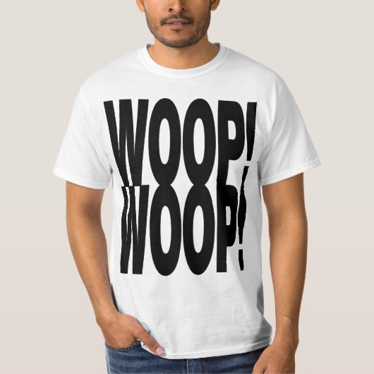 WOOP WOOP T-SHIRT (Voorkant)