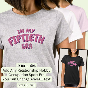Woord toevoegen IN MIJN aangepaste VIJFTIGSTE TIJD T-shirt