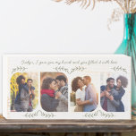 Woorden 4 Verticale foto-positief lef Houten Kist Print<br><div class="desc">Feminine-fotohouten blok voor je vrouw - of heel makkelijk om je te personaliseren voor iemand anders. Het fotomalplaatje toont 4 van uw favoriete foto's in verticaal formaat met rond gemaakte hoeken. Met een liefdevolle tekst in een duidelijk, handgeschreven script, waarin staat: "[naam] Ik gaf je mijn hart en je vulde...</div>