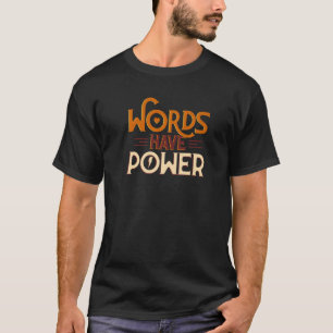 Woorden Hebben Kracht Schrijver Journalist Auteur T-shirt