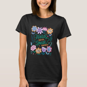 Woorden Materie Spreek Vriendelijkheid Inspirerend T-shirt
