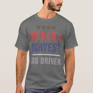 WOORDEN OKAYEST BUS DRIVER 2 T-SHIRT